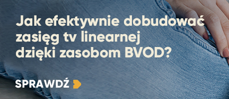 Jak efektywnie dobudować zasięg tv linearnej dzięki zasobom BVOD?