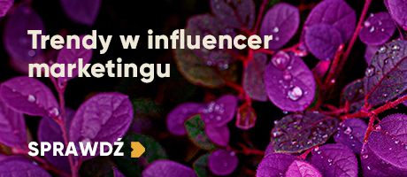 Trendy w influencer marketingu