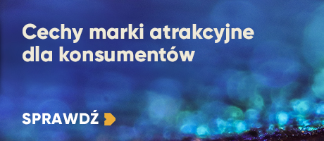 Cechy marki atrakcyjne dla konsumentów 