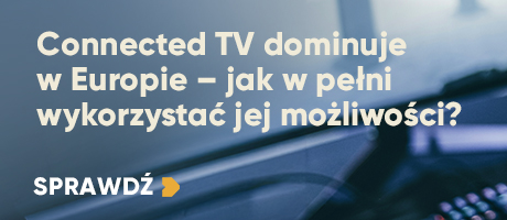 Connected TV dominuje w Europie – jak w pełni wykorzystać jej możliwości?