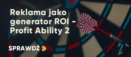 Reklama jako generator ROI – Profit Ability 2