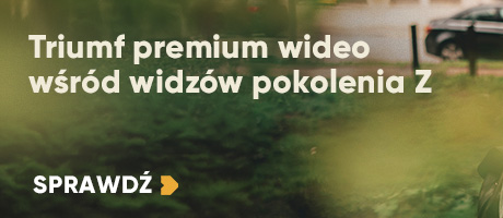 Triumf premium wideo wśród widzów pokolenia Z