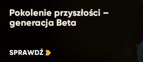 Pokolenie przyszłości – generacja Beta