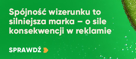 Spójność wizerunku to silniejsza marka – o sile konsekwencji w reklamie