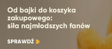 Od bajki do koszyka zakupowego: siła najmłodszych fanów