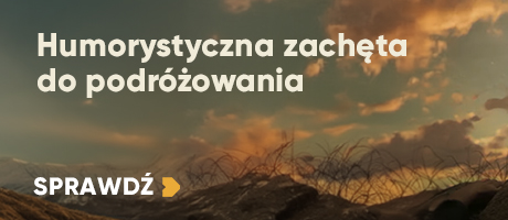 Humorystyczna zachęta do podróżowania