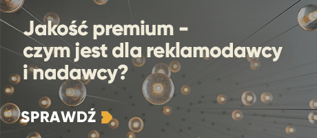 Jakość premium – czym jest dla reklamodawcy i nadawcy?