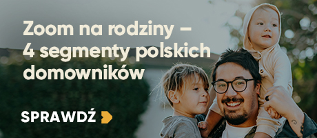 Zoom na rodziny – 4 segmenty polskich domowników